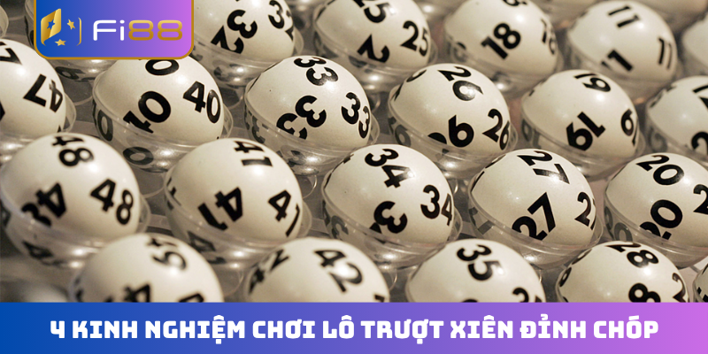 4 kinh nghiệm chơi lô trượt xiên đỉnh chóp