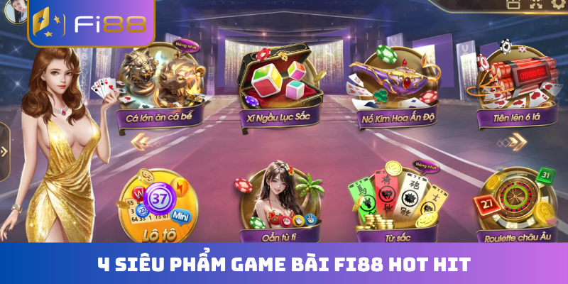 4 siêu phẩm game bài FI88 hot hit