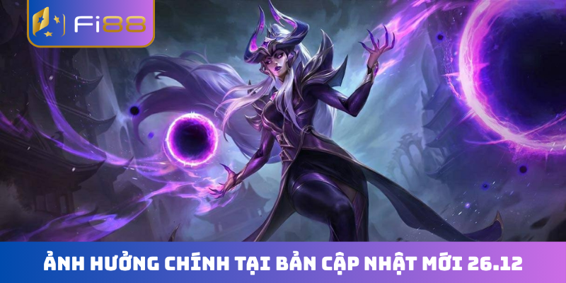 Ảnh hưởng chính tại bản cập nhật mới 26.12