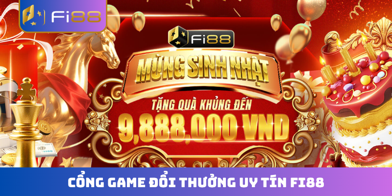 Cổng game đổi thưởng uy tín FI88