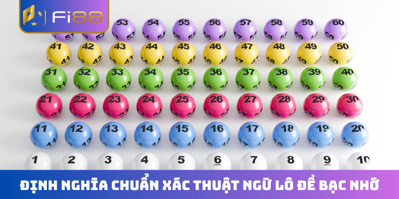 Định nghĩa chuẩn xác thuật ngữ lô đề bạc nhớ