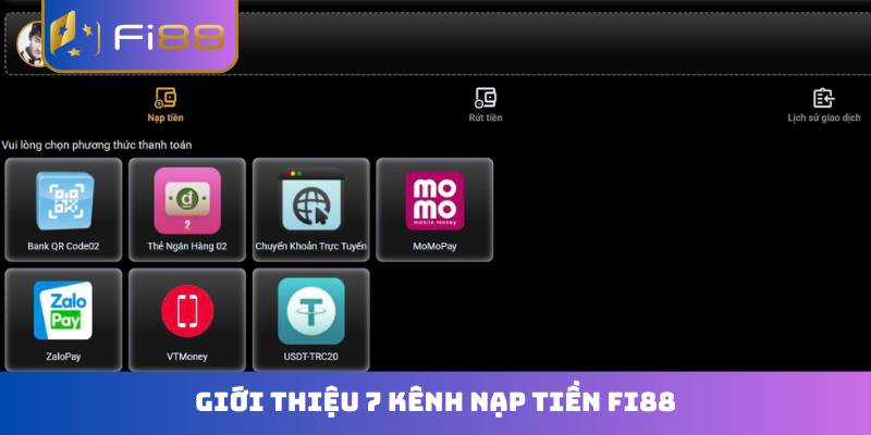 Giới thiệu 7 kênh nạp tiền FI88