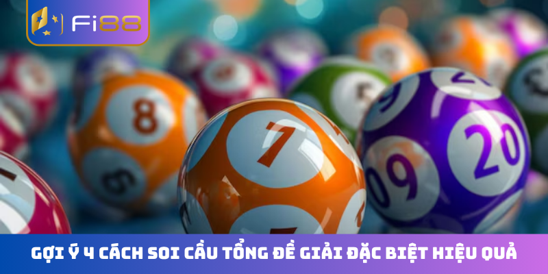 Gợi ý 4 cách soi cầu tổng đề giải đặc biệt hiệu quả