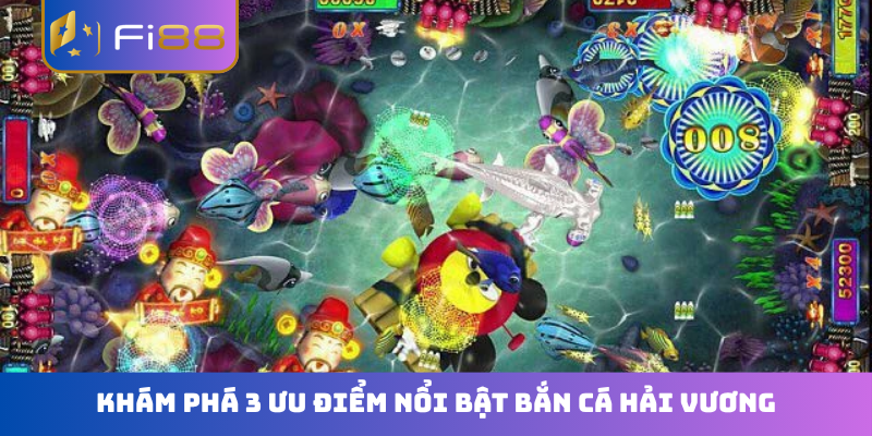 Khám phá 3 ưu điểm nổi bật bắn cá Hải Vương