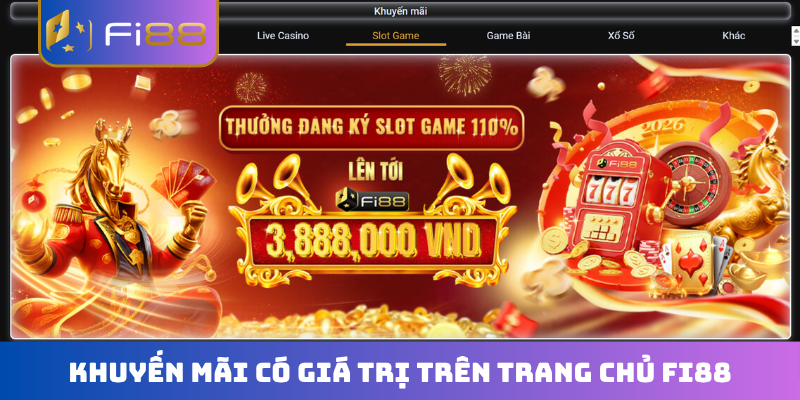 Khuyến mãi có giá trị trên trang chủ FI88