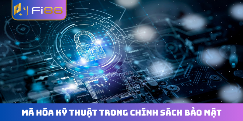 Mã hóa kỹ thuật trong chính sách bảo mật