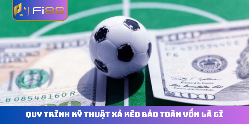 Quy trình kỹ thuật xả kèo bảo toàn vốn là gì?