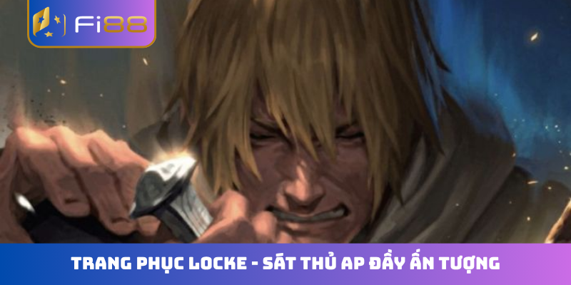 Trang phục Locke - Sát thủ AP đầy ấn tượng